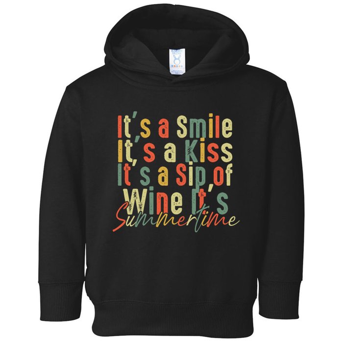 It's A Smile It's A Kiss It's A Sip Of Wine It's Summertime Toddler Hoodie