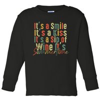 It's A Smile It's A Kiss It's A Sip Of Wine It's Summertime Toddler Long Sleeve Shirt