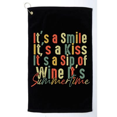 It's A Smile It's A Kiss It's A Sip Of Wine It's Summertime Platinum Collection Golf Towel