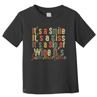 It's A Smile It's A Kiss It's A Sip Of Wine It's Summertime Toddler T-Shirt