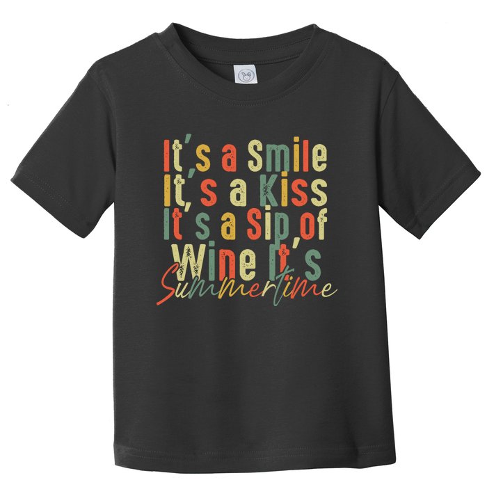 It's A Smile It's A Kiss It's A Sip Of Wine It's Summertime Toddler T-Shirt