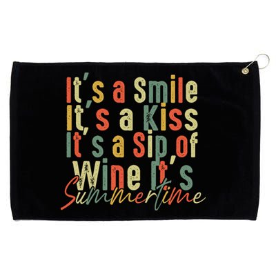 It's A Smile It's A Kiss It's A Sip Of Wine It's Summertime Grommeted Golf Towel