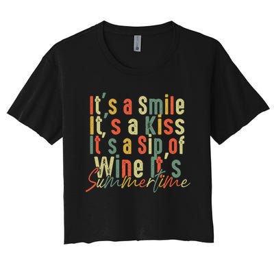 It's A Smile It's A Kiss It's A Sip Of Wine It's Summertime Women's Crop Top Tee