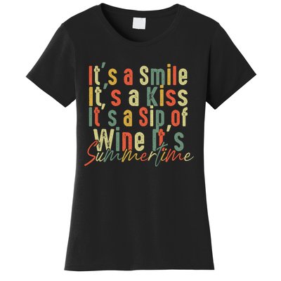 It's A Smile It's A Kiss It's A Sip Of Wine It's Summertime Women's T-Shirt