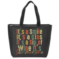 It's A Smile It's A Kiss It's A Sip Of Wine It's Summertime Zip Tote Bag