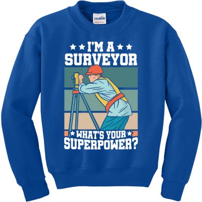 Im A Surveyor Whats Your Superpower Construction Meaningful Gift Kids Sweatshirt