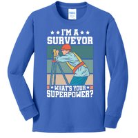 Im A Surveyor Whats Your Superpower Construction Meaningful Gift Kids Long Sleeve Shirt