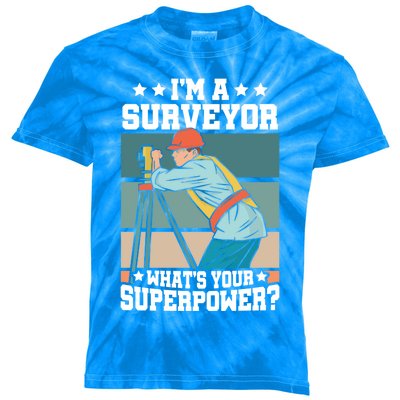 Im A Surveyor Whats Your Superpower Construction Meaningful Gift Kids Tie-Dye T-Shirt