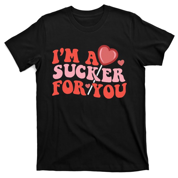 I'm A Sucker For You Happy Valentine's Groovy Retro Couple T-Shirt