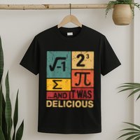 I Ate Some Pie And It Was Delicious Funny Pi Day Math Pun T-Shirt