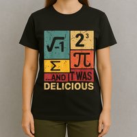 I Ate Some Pie And It Was Delicious Funny Pi Day Math Pun T-Shirt