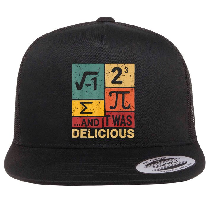 I Ate Some Pie And It Was Delicious Funny Pi Day Math Pun Flat Bill Trucker Hat