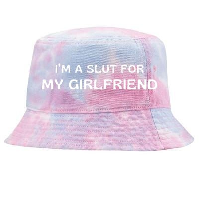 I’m A Slut For My Girlfriend Tie-Dyed Bucket Hat