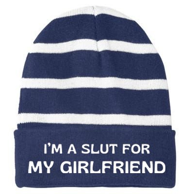 I’m A Slut For My Girlfriend Striped Beanie with Solid Band