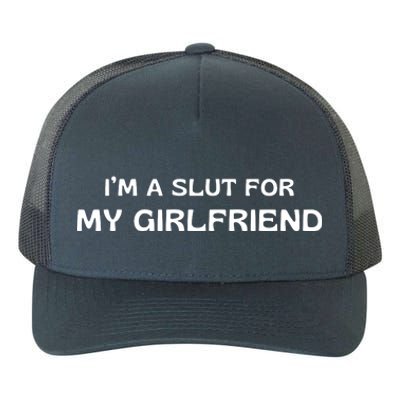 I’m A Slut For My Girlfriend Yupoong Adult 5-Panel Trucker Hat