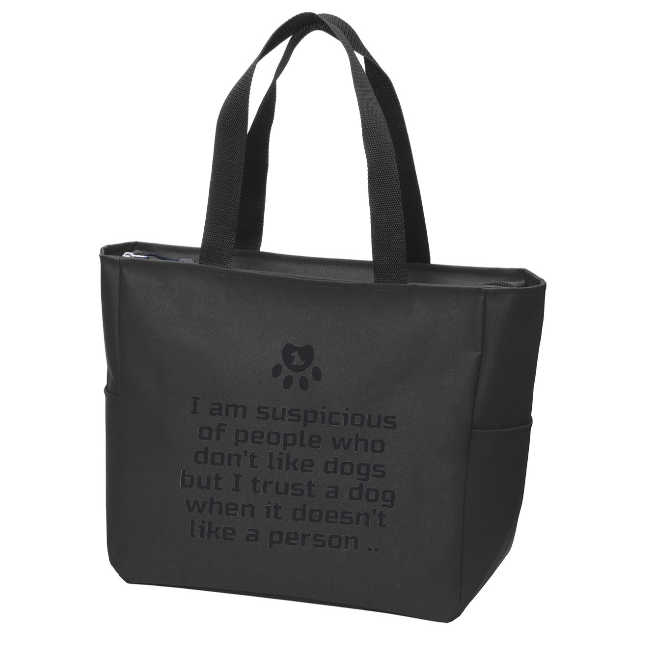 I Am Suspicious Of People Who DonT Like Dogs Zip Tote Bag