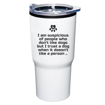 I Am Suspicious Of People Who DonT Like Dogs Tumbler