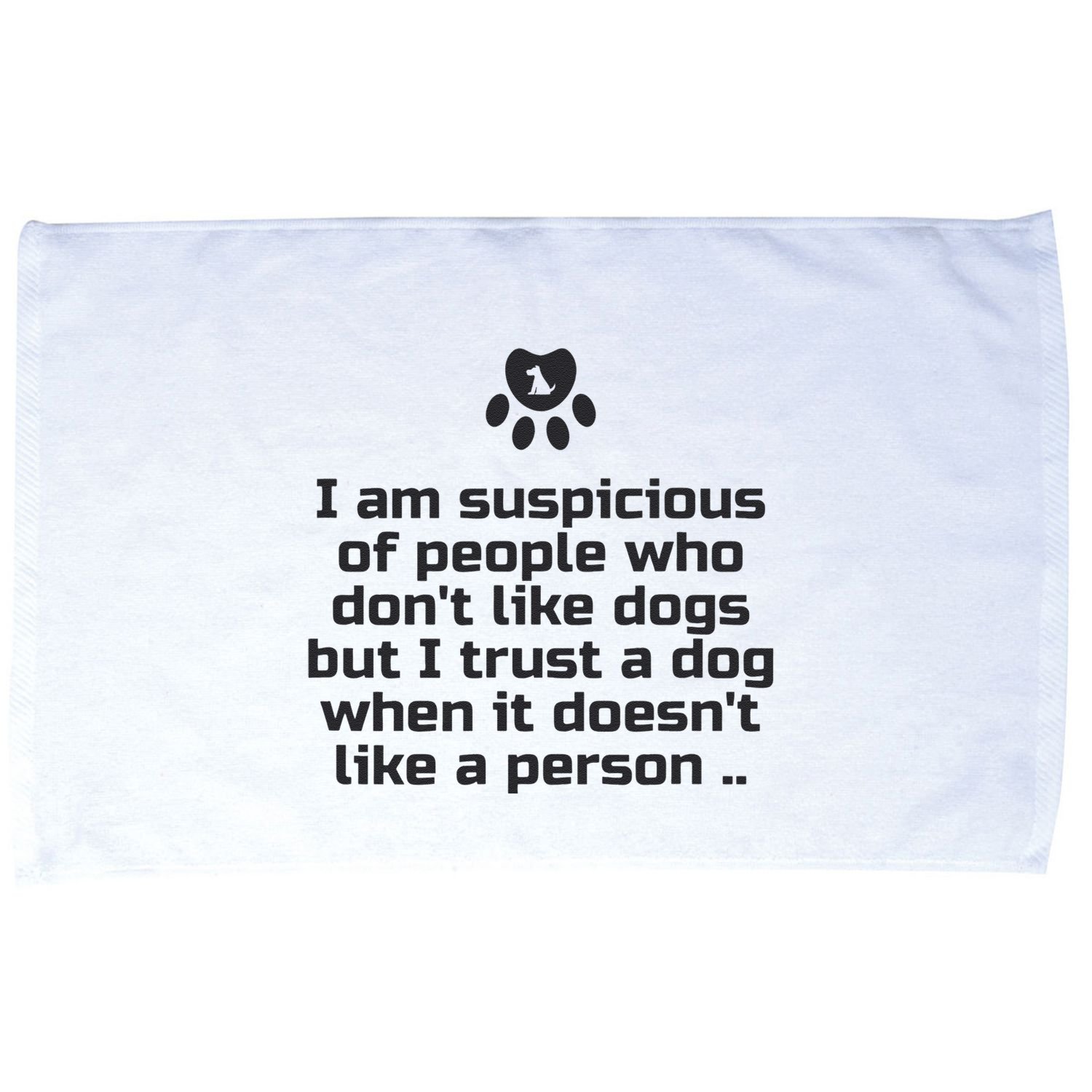 I Am Suspicious Of People Who DonT Like Dogs Microfiber Hand Towel