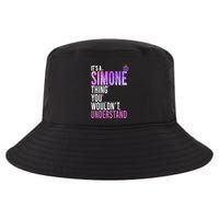 ItS A Simone Thing You WouldnT Understand Name Simone Cool Comfort Performance Bucket Hat