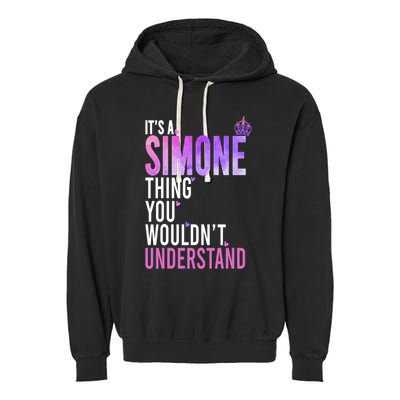 ItS A Simone Thing You WouldnT Understand Name Simone Garment-Dyed Fleece Hoodie