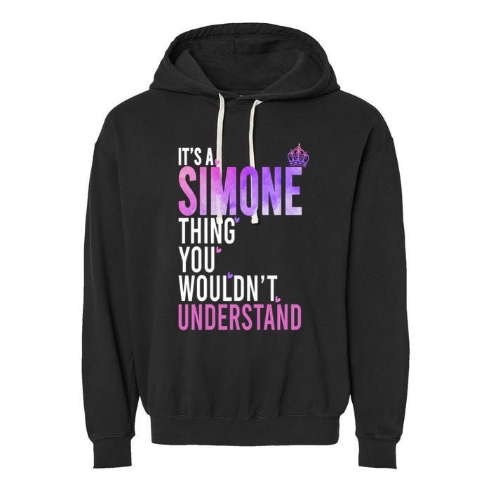 ItS A Simone Thing You WouldnT Understand Name Simone Garment-Dyed Fleece Hoodie