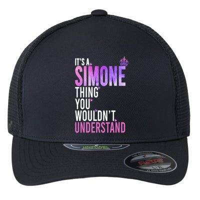 ItS A Simone Thing You WouldnT Understand Name Simone Flexfit Unipanel Trucker Cap