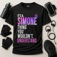 ItS A Simone Thing You WouldnT Understand Name Simone Performance Shirt