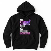 ItS A Simone Thing You WouldnT Understand Name Simone Hoodie