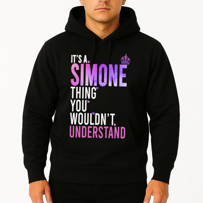 ItS A Simone Thing You WouldnT Understand Name Simone Hoodie