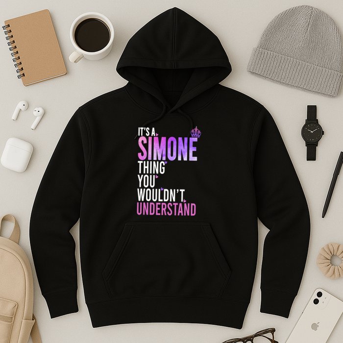 ItS A Simone Thing You WouldnT Understand Name Simone Hoodie