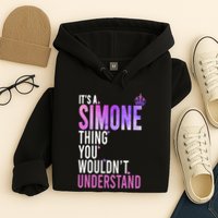 ItS A Simone Thing You WouldnT Understand Name Simone Hoodie