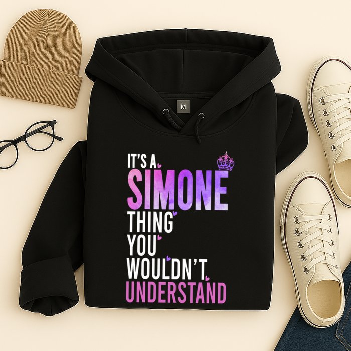 ItS A Simone Thing You WouldnT Understand Name Simone Hoodie