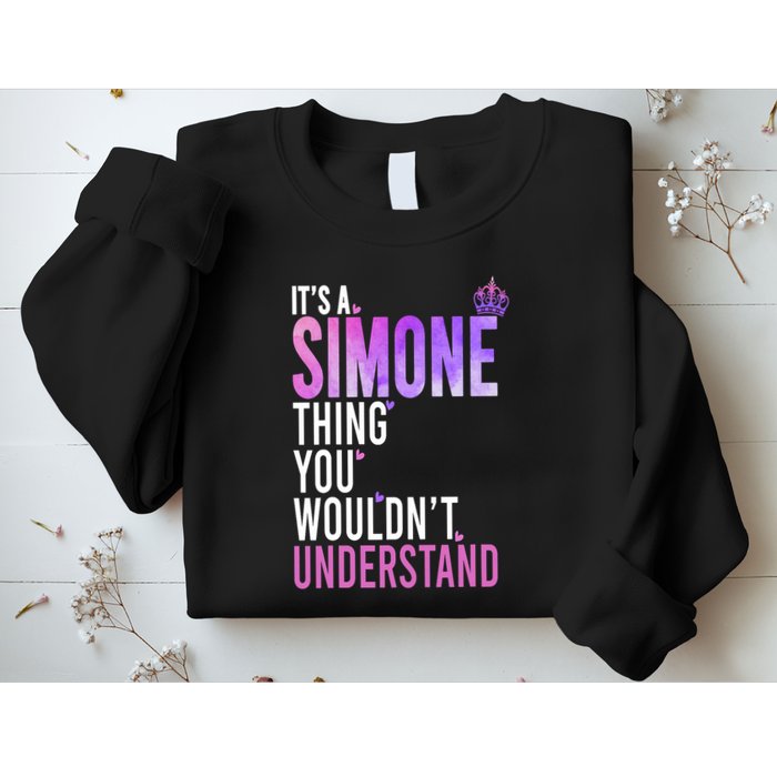 ItS A Simone Thing You WouldnT Understand Name Simone Sweatshirt