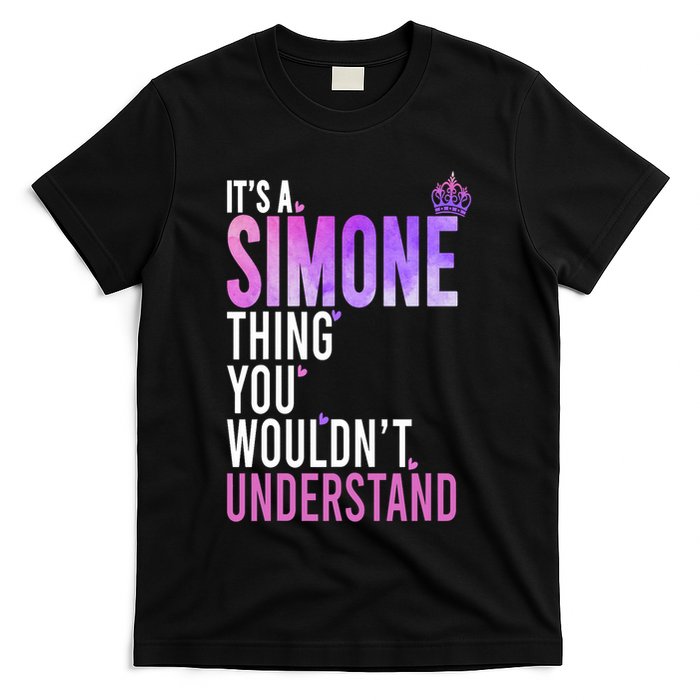 ItS A Simone Thing You WouldnT Understand Name Simone T-Shirt