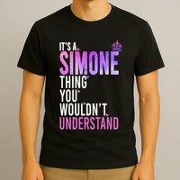 ItS A Simone Thing You WouldnT Understand Name Simone T-Shirt