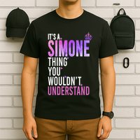 ItS A Simone Thing You WouldnT Understand Name Simone T-Shirt