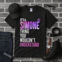 ItS A Simone Thing You WouldnT Understand Name Simone Tall T-Shirt