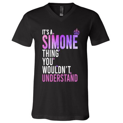 ItS A Simone Thing You WouldnT Understand Name Simone V-Neck T-Shirt