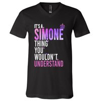 ItS A Simone Thing You WouldnT Understand Name Simone V-Neck T-Shirt