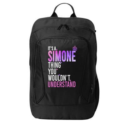 ItS A Simone Thing You WouldnT Understand Name Simone City Backpack
