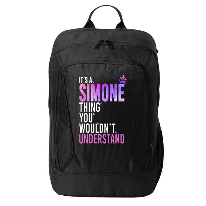 ItS A Simone Thing You WouldnT Understand Name Simone City Backpack