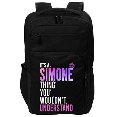 ItS A Simone Thing You WouldnT Understand Name Simone Impact Tech Backpack