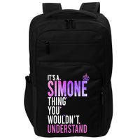 ItS A Simone Thing You WouldnT Understand Name Simone Impact Tech Backpack