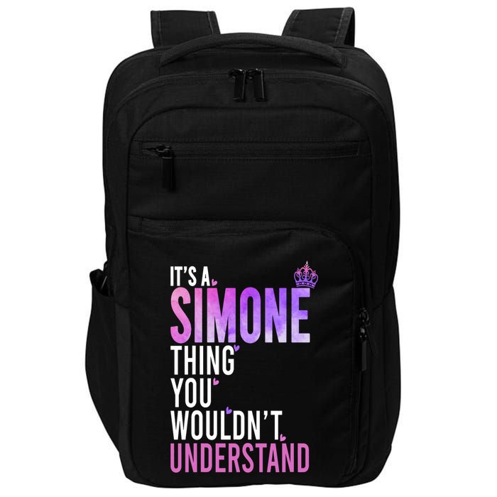 ItS A Simone Thing You WouldnT Understand Name Simone Impact Tech Backpack