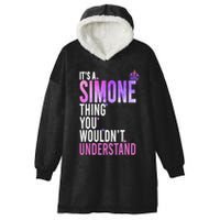 ItS A Simone Thing You WouldnT Understand Name Simone Hooded Wearable Blanket