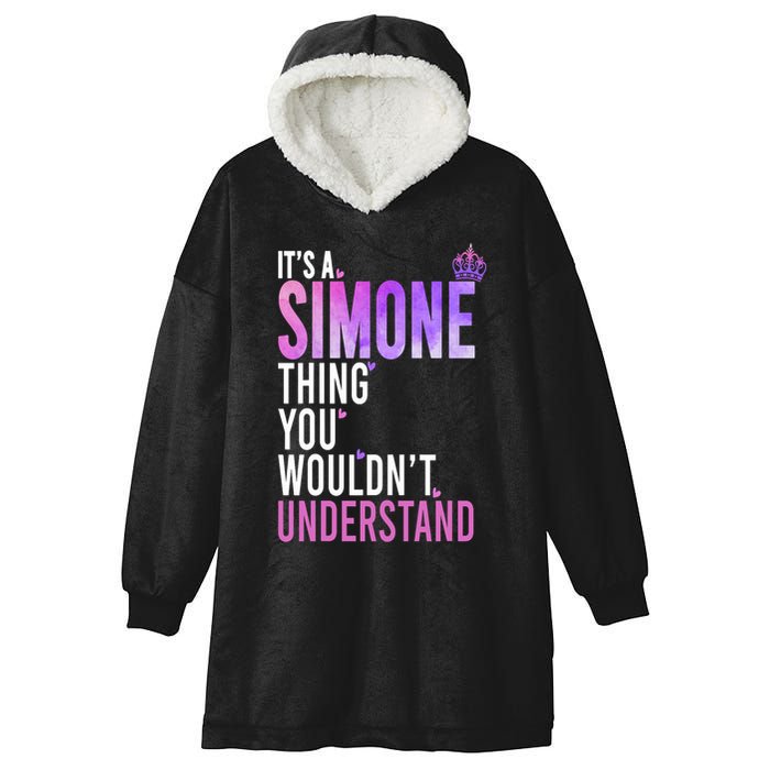 ItS A Simone Thing You WouldnT Understand Name Simone Hooded Wearable Blanket