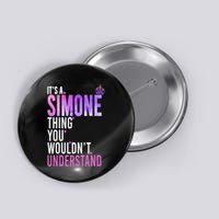 ItS A Simone Thing You WouldnT Understand Name Simone Button