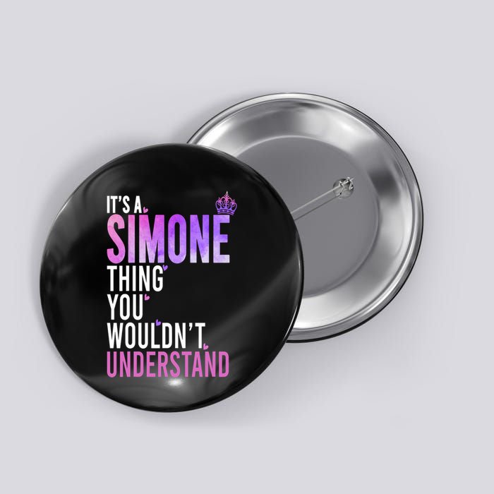 ItS A Simone Thing You WouldnT Understand Name Simone Button