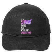 ItS A Simone Thing You WouldnT Understand Name Simone 7-Panel Snapback Hat