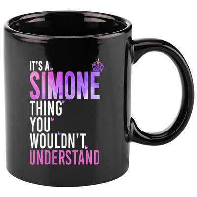 ItS A Simone Thing You WouldnT Understand Name Simone 11oz C Handle Ceramic Mug